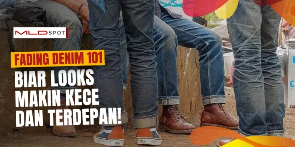 Ini Dia Cara Fading Denim Favorit Lo!